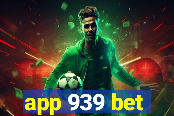 app 939 bet